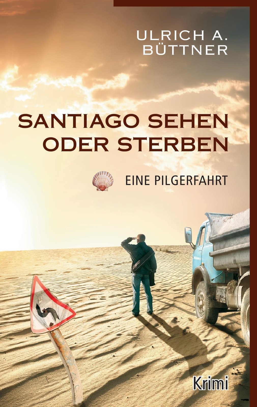 Thumbnail - Santiago Sehen Oder Sterben | Ulrich A. Büttner | Eine Pilgerfahrt |