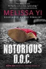 Notorious D.O.C.: Hope Sze Medical Thriller by Yuan-Innes, Melissa; Yi, Melissa