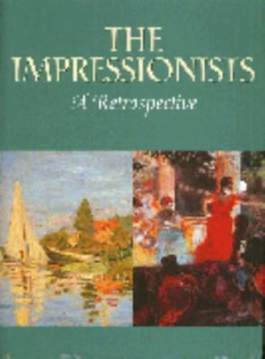 The Impressionists: A Retrospective by Kapos, Martha