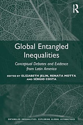Global Entangled Inequalities: Conceptual Debates and Evidence from Latin Ameri
