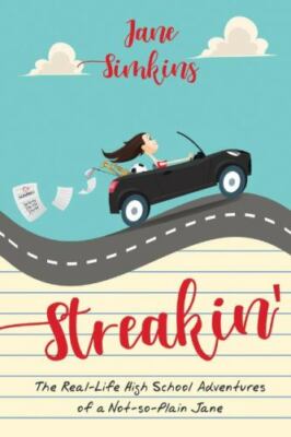 Streakin': The Real High School Adventures of a Not-So-Plain Jane Volume 1