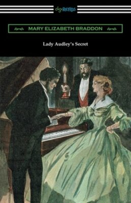 Lady Audley's Secret by Mary Elizabeth Braddon: New