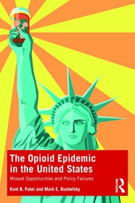 The Opioid Epidemic in the United States: Missed Opportunities and Policy ...