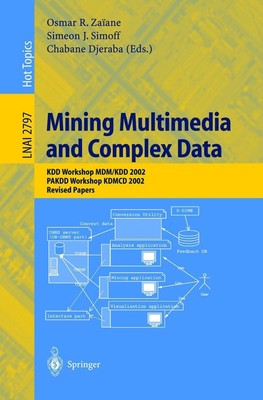 Mining Multimedia and Complex Data Osmar R. Zaiane