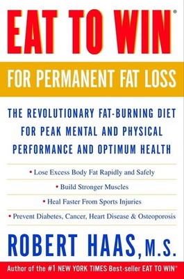 Eat to Win for Permanent Fat Loss: The Revolutionary Fat-Burning Diet for Pe...