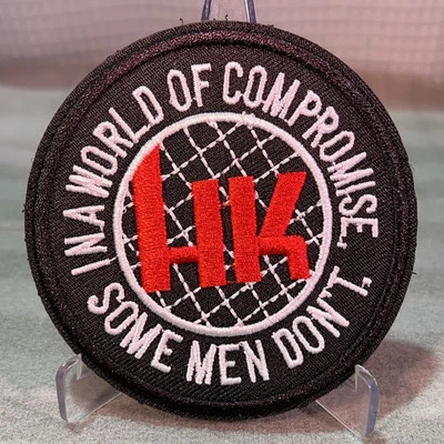 🔥 Heckler & Koch HK H&K Patch In A World of Compromise Some Men Don't Hook Loop