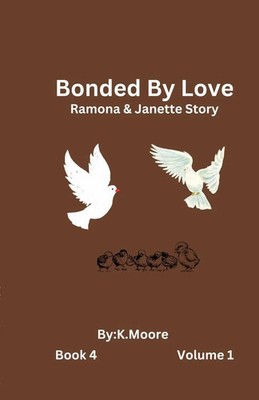Bonded by Love (Janette&Ramona's Story) K. Moore Taschenbuch Englisch 2025