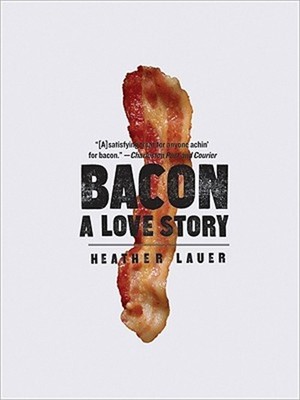 Bacon: A Love Story (Paperback or Softback)