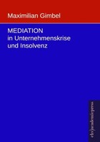 Mediation In Unternehmenskrise Und Insolvenz Maximilian Gimbel