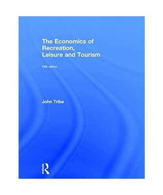 The Economics of Recreation, Leisure and Tourism, John [University of Surrey,UK]
