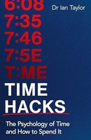 Ian Taylor - Time Hacks The Psychology Of Time And How To Spend It - - G245Z