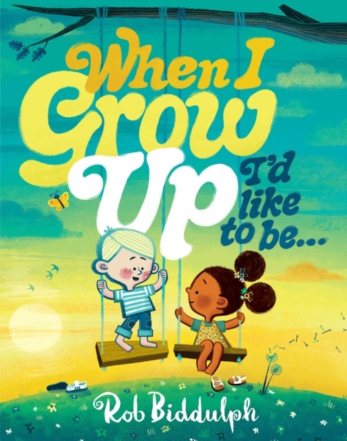 When I Grow Up I’d Like to Be… by Rob Biddulph (Hardback Book)