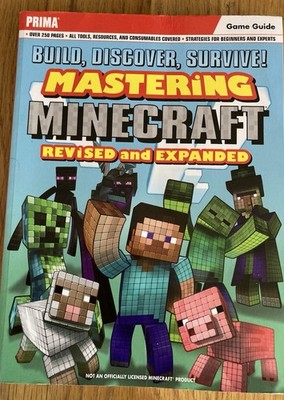 Build, Discover, Survive! Mastering Minecraft, Revised and Expanded. Prima Guide