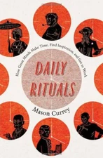 Daily Rituals By Mason Currey