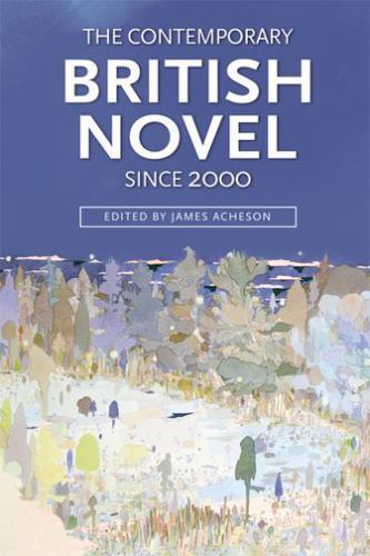 Contemporary British Novel Since 2000 by James Acheson (2017, Trade Paperback)