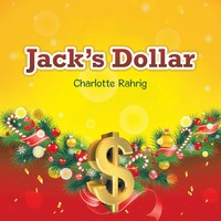 Charlotte Rahrig | Jack's Dollar | Taschenbuch | Englisch (2014) | Westbow Press