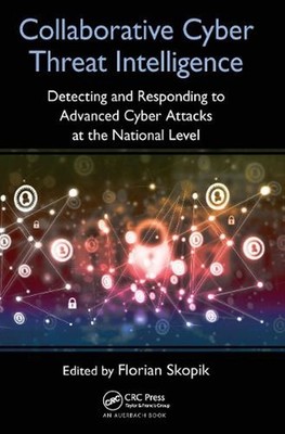 Collaborative Cyber Threat Intelligence: Detecting and Responding to Advanced Cy