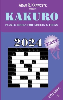 2024 Easy Kakuro Puzzle Books For Adults & Teens. A Logic Math Puzzle To Overhe_
