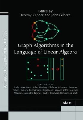 Graph Algorithms in the Language of Linear Algebra by Jeremy ... - 9780898719901