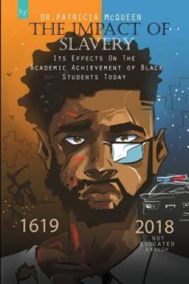 The Impact of Slavery: Its Effects On The Academic Achievement Of Black S - GOOD
