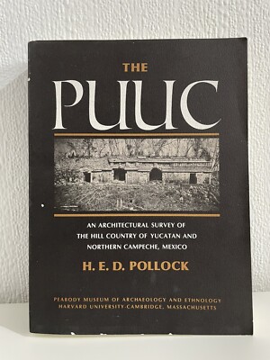 The Puuc / H. E. D. Pollock / Memoirs of the Peabody Museum /Harvard University