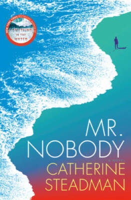 Mr. Nobody: A Novel - Hardcover By Steadman, Catherine - GOOD