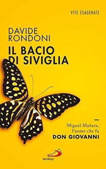 Il bacio di Siviglia. Miguel Mañara, luomo che fu ... | Buch | Zustand sehr gut
