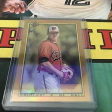 Bowman Chrome Gold DL Hall Base SSP O’s Prospect /50