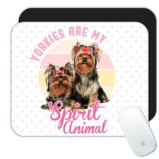 Gift Mousepad : Yorkies Are My Spirit Animal Yorkshire Dog Pet