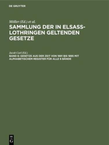 Gesetze Aus Der Zeit Von 1891 Bis 1895 Mit Alphabetischem Register Für
