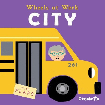 City (Wheels at Work) - board book Cocoretto