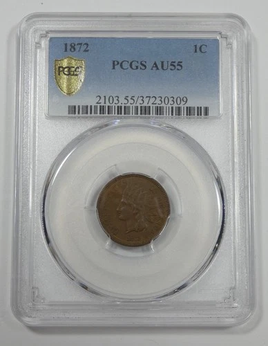 1872 Indian Head Cent CERTIFIED PCGS Secure Plus AU 55 1c