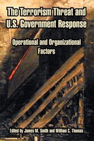 the Terrorism Threat And U.S. Government Response James M. Smith (U. A.) Buch