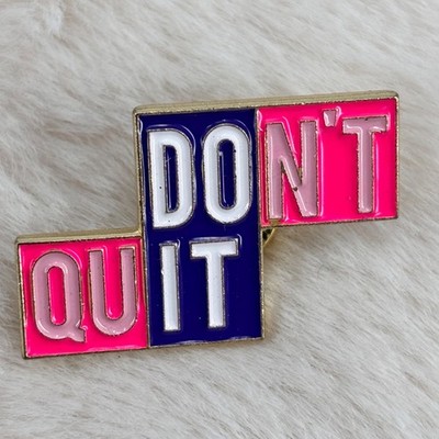 Don't Quit Do It Inspirational Enamel Lapel Pin