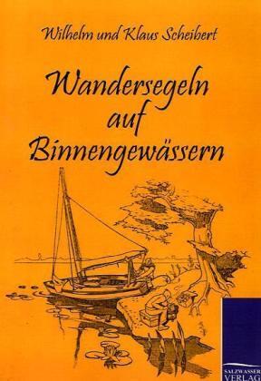 Thumbnail - Wandersegeln Auf Binnengewässern | Klaus Scheibert, Wilhelm Scheibert