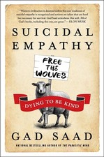 Suicidal Empathy: Dying to Be Kind by Gad Saa...