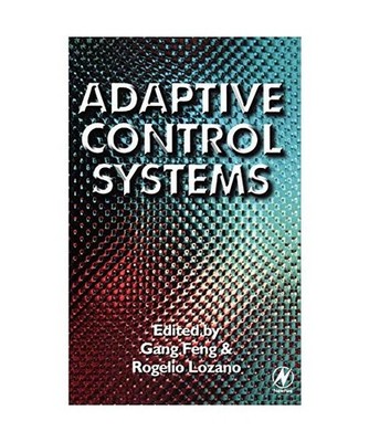 Adaptive Control Systems, Gang Feng, Rogelio Lozano