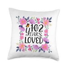 Floral 102nd Birthday Present Men Women 102 Years Loved Throw Pillow 18x18