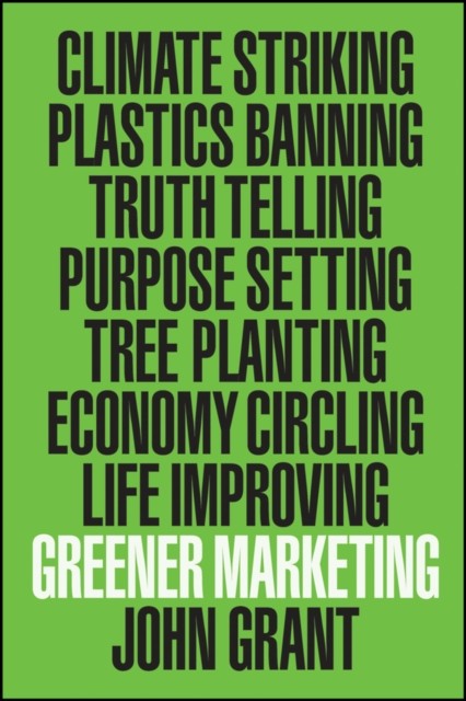 Greener Marketing by John  Grant (Paperback Book)
