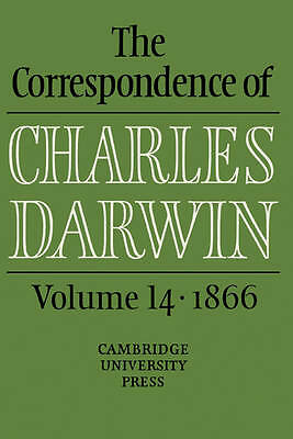 The Correspondence of Charles Darwin: Volume 14, 1866 Darwin Burkhardt Porter
