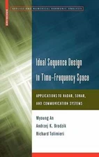 Ideal Sequence Design in Time-Frequency Space: Applications to Radar, Sonar, and