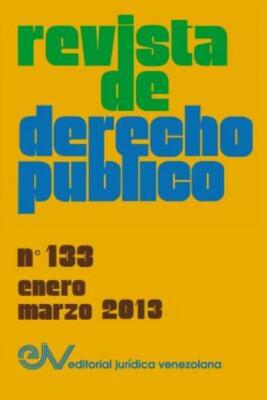 Revista De Derecho Publico (Venezuela), No  133, Enero-Marzo 2013