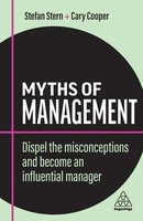 Myths Of Management Dispel The Misconceptions And Become An Influential Manager