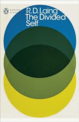 The Divided Self: An Existential Study in Sanity and Madness - R. D. (Ronald Dav