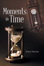 Moments in Time by Eddie Sawyer Paperback Book