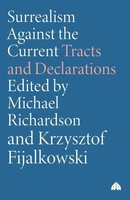 Surrealism Against The Current Tracts And Declarations Richardson (U. A.) Buch