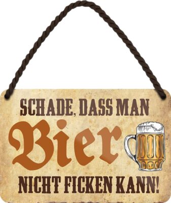 Blechschilder Bier lustiger Spruch  Schade, dass man Bier..  Geschenkidee Männer