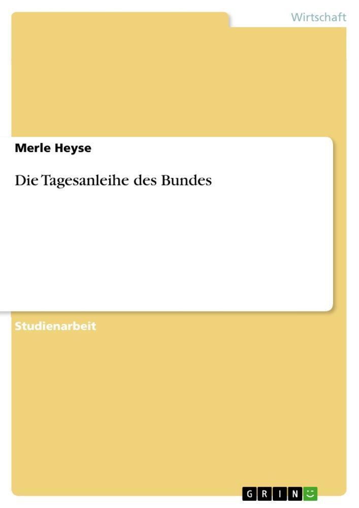 Thumbnail - Die Tagesanleihe Des Bundes Merle Heyse Taschenbuch Paperback 32 S.