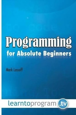 Mark A Lassoff Programming for Absolute Beginners (Taschenbuch)
