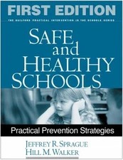 Safe and Healthy Schools : Practical Prevention Strategies Paperb